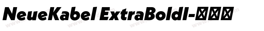 NeueKabel ExtraBoldI字体转换